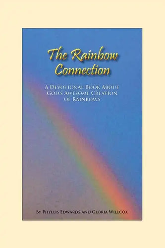 The Rainbow Connection: Meditations on Rainbows - Paperback