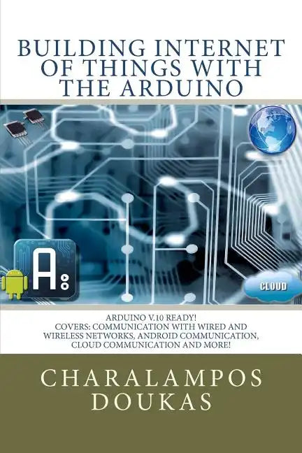 Building Internet of Things with the Arduino - Paperback