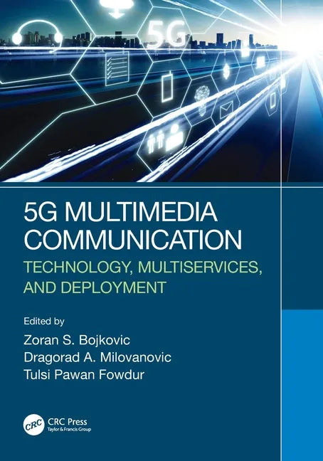 5g Multimedia Communication: Technology, Multiservices, and Deployment - Paperback