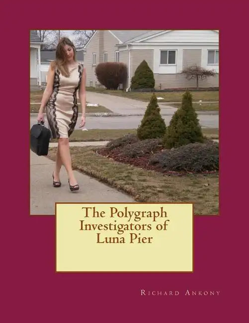 The Polygraph Investigators of Luna Pier - Paperback