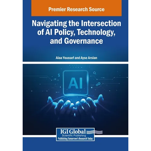 Navigating the Intersection of AI Policy, Technology, and Governance - Paperback