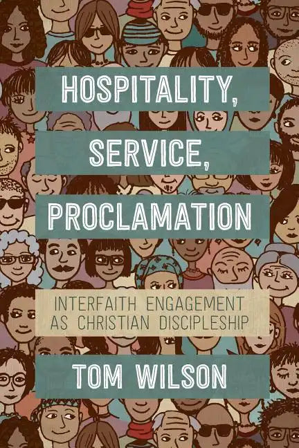 Hospitality, Service, Proclamation: Interfaith Engagement as Christian Discipleship - Paperback