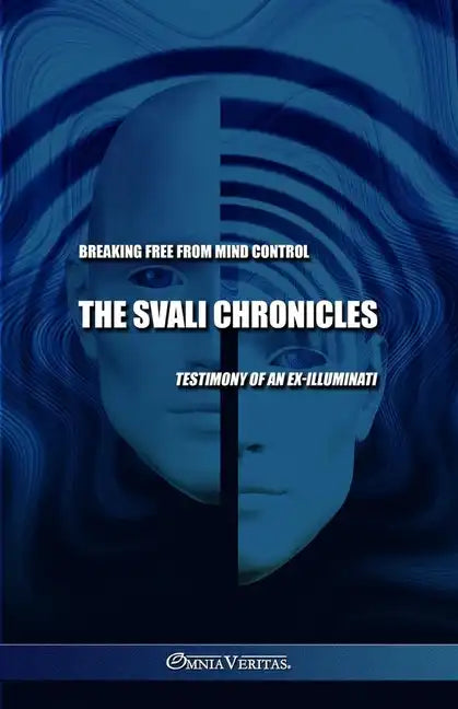 The Svali Chronicles - Breaking free from mind control: Testimony of an ex-illuminati - Paperback