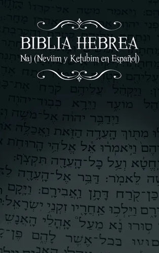 Biblia Hebrea: Naj (Neviim y Ketubim En Espanol) Volumen II - Hardcover