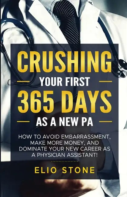 Crushing Your First 365 Days as a New Pa - Paperback