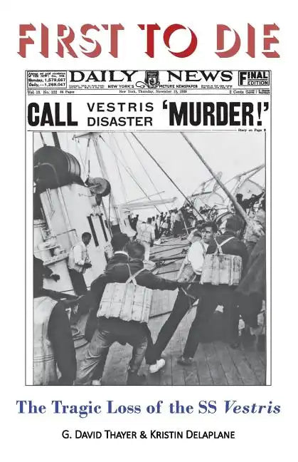 First to Die: The Tragic Loss of the SS Vestris - Paperback