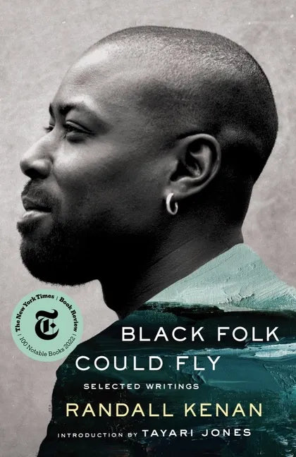 Black Folk Could Fly: Selected Writings by Randall Kenan - Hardcover