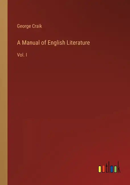A Manual of English Literature: Vol. I - Paperback