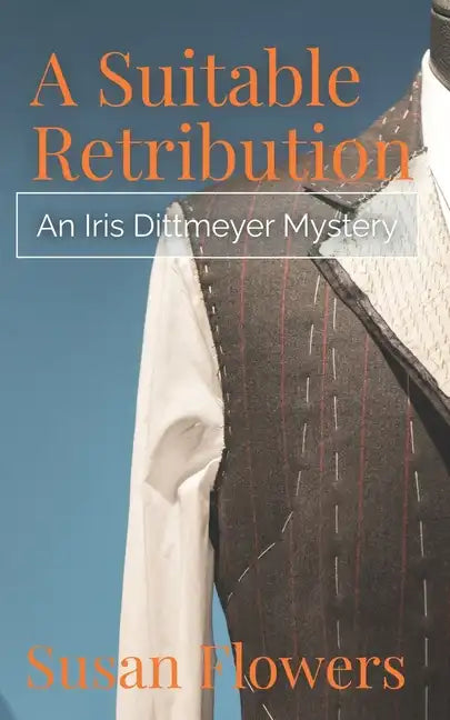 A Suitable Retribution: An Iris Dittmeyer Mystery - Paperback