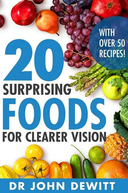 20 Surprising Foods for Clearer Vision - Paperback
