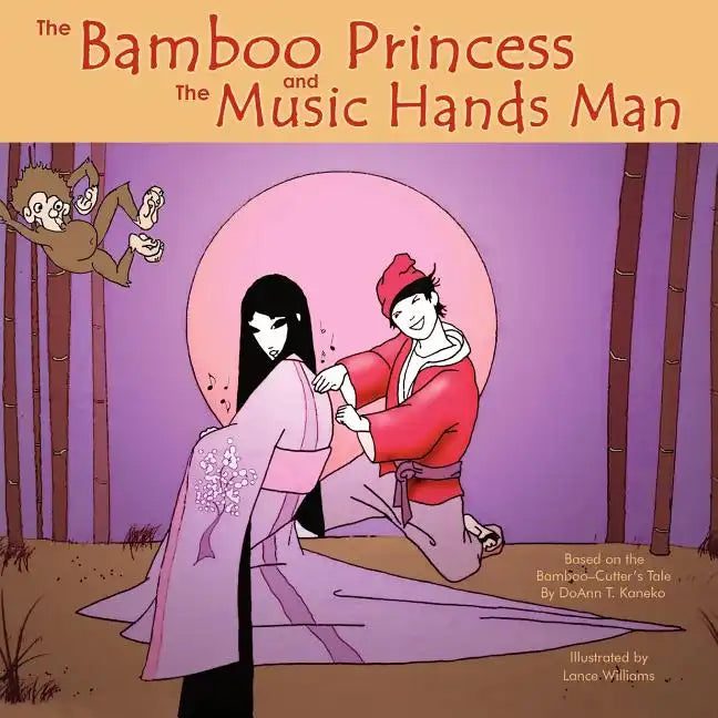 The Bamboo Princess and the Music Hands Man: Based on The Bamboo Cutter's Tale - Paperback