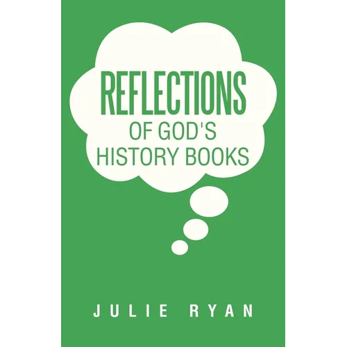 Reflections of God's History Books - Paperback