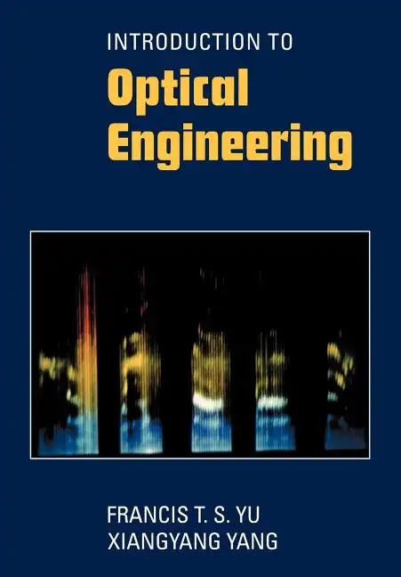 Introduction to Optical Engineering - Paperback