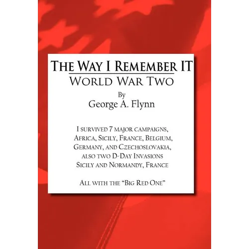 The Way I Remember It: World War Two - Hardcover