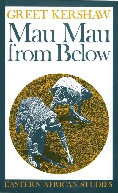 Mau Mau From Below: Eastern African Studies - Paperback