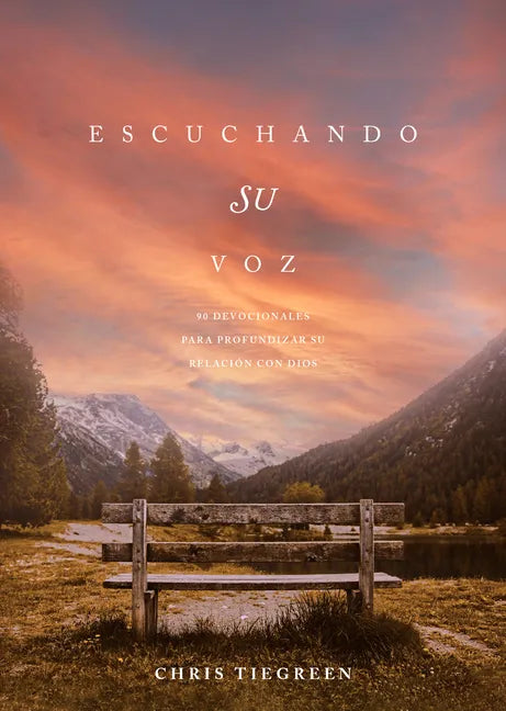 Escuchando Su Voz: 90 Devocionales Para Profundizar Su Relación Con Dios - Hardcover