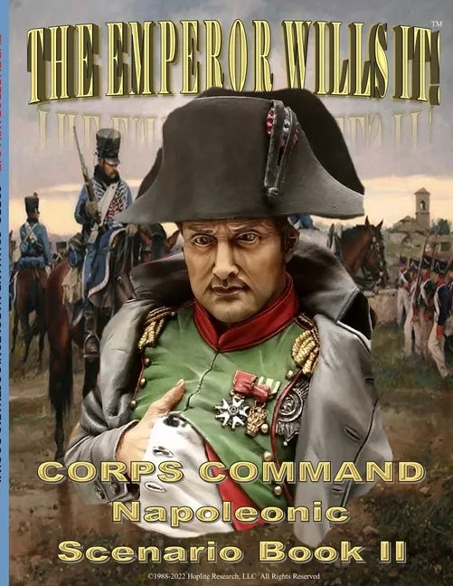 The Emperor Wills It!: Corps Command Napoleonic Scenario Book II - Paperback