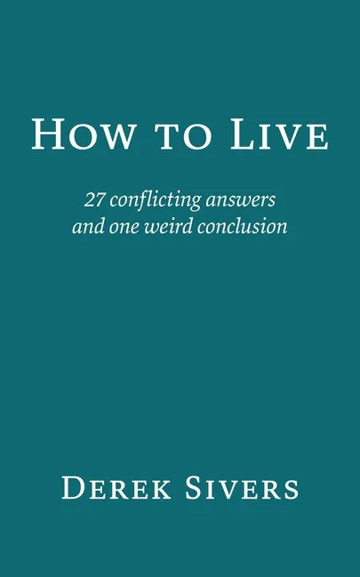 How to Live: 27 conflicting answers and one weird conclusion - Paperback