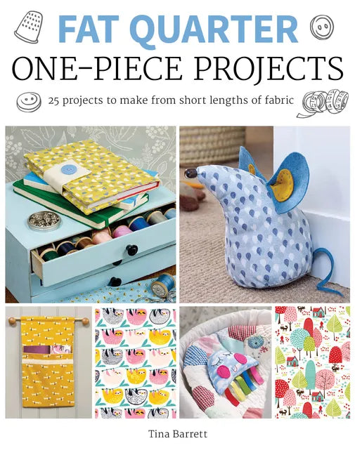 Fat Quarter: One-Piece Projects: 25 Projects to Make from Short Lengths of Fabric - Paperback