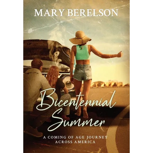 Bicentennial Summer: A Coming of Age Journey Across America - Hardcover