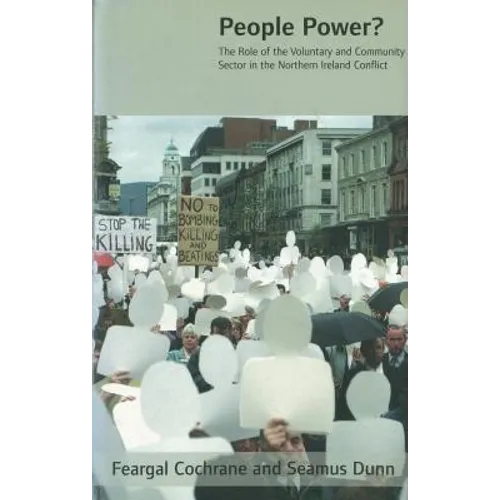 People Power: The Role of the Voluntary and Community Sector in the Northern Ireland Conflict - Hardcover