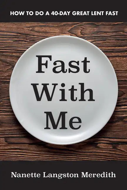 Fast with Me: How to Do a 40-Day Great Lent Fast - Hardcover