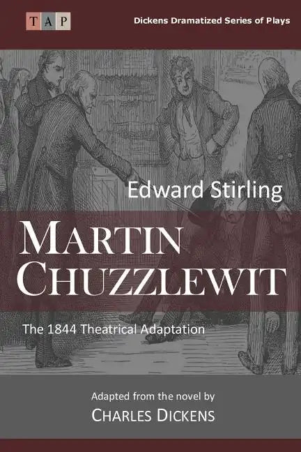 Martin Chuzzlewit: The 1844 Theatrical Adaptation - Paperback