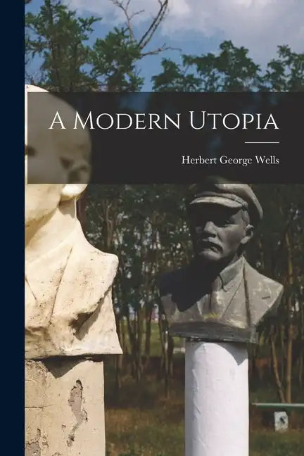 A Modern Utopia - Paperback