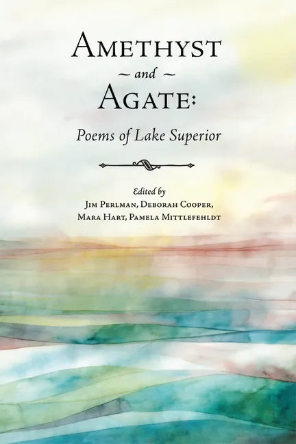 Amethyst and Agate: Poems of Lake Superior - Paperback