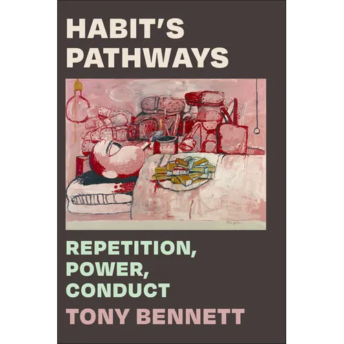 Habit's Pathways: Repetition, Power, Conduct - Paperback