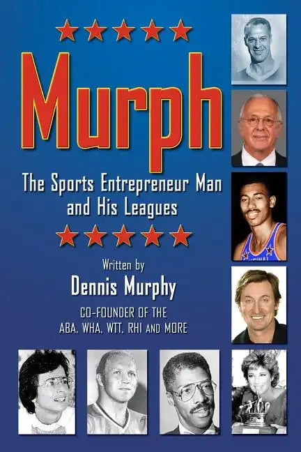 Murph: The Sports Entrepreneur Man and His Leagues - Paperback