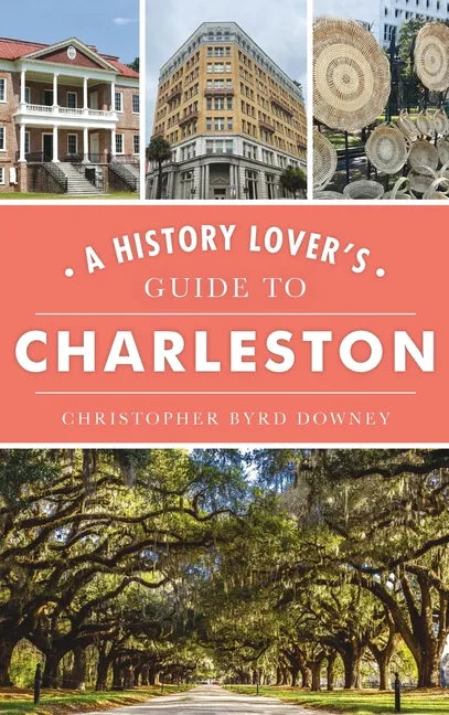 History Lover's Guide to Charleston - Hardcover