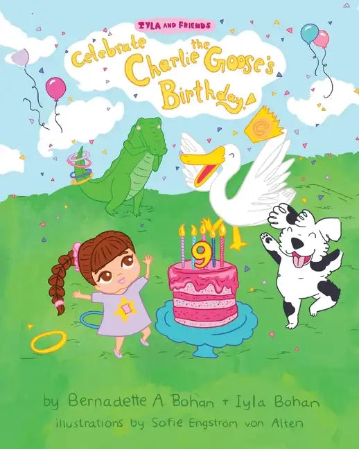 Iyla and Friends Celebrate Charlie the Goose's Birthday! - Paperback