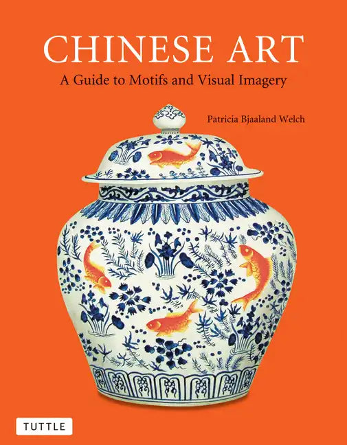 Chinese Art: A Guide to Motifs and Visual Imagery - Paperback