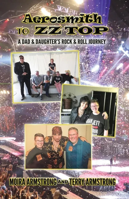 Aerosmith to ZZ Top: A Dad and Daughter's Rock and Roll Journey - Paperback