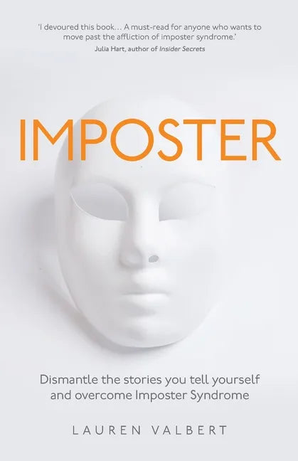 Imposter: Dismantle the stories you tell yourself and overcome Imposter Syndrome - Paperback