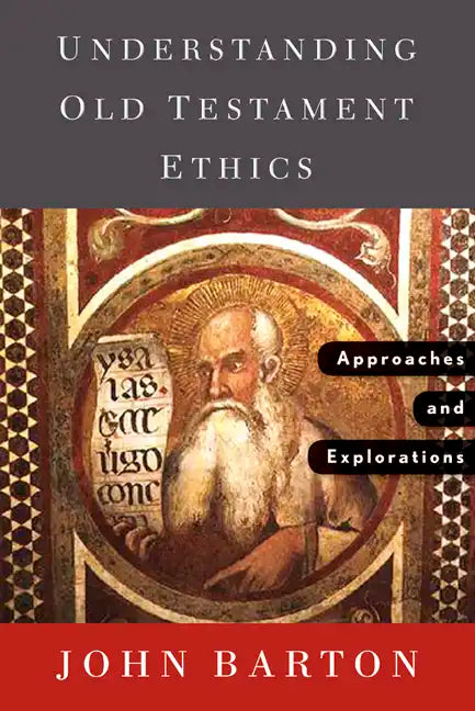 Understanding Old Testament Ethics: Approaches and Explorations - Paperback
