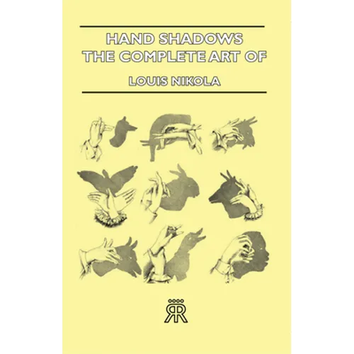 Hand Shadows - The Complete Art Of Shadowgraphy - Hardcover