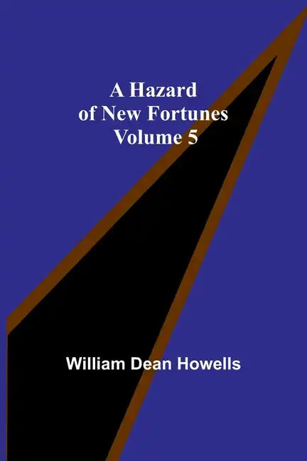 A Hazard of New Fortunes - Volume 5 - Paperback