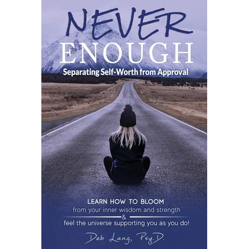 Never Enough: Separating Self-Worth from Approval - Paperback