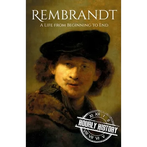 Rembrandt: A Life from Beginning to End - Paperback