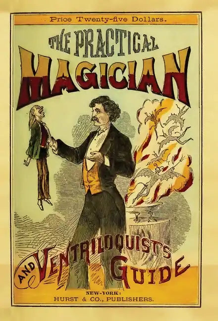The Practical Magician and Ventriloquist's Guide - Hardcover