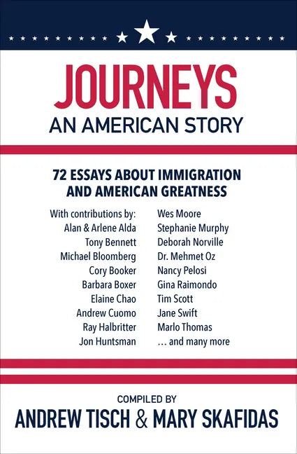 Journeys: An American Story: 72 Essays about Immigration and American Greatness - Paperback