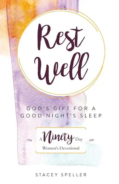 Rest Well, God's Gift for a Good Night's Sleep: 90-Day Women's Devotional - Paperback