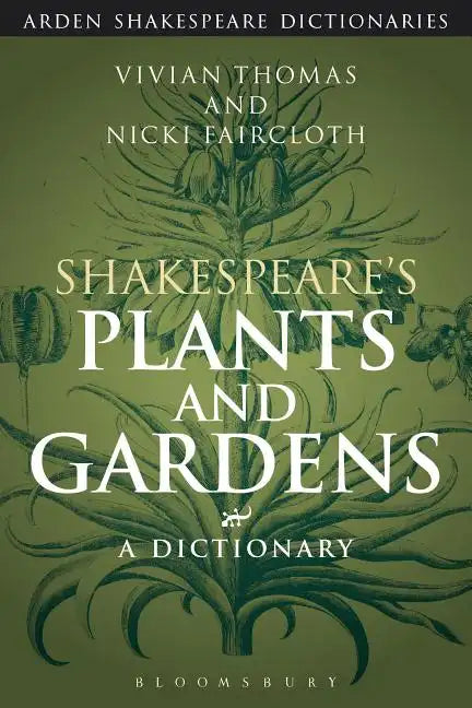 Shakespeare's Plants and Gardens: A Dictionary - Paperback