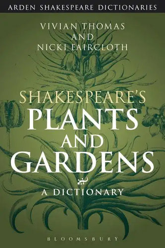 Shakespeare's Plants and Gardens: A Dictionary - Paperback