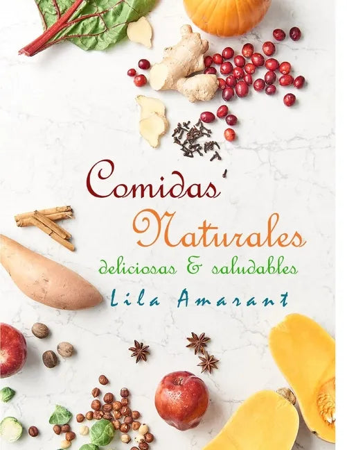 Comidas Naturales: Deliciosas y Saludables - Paperback