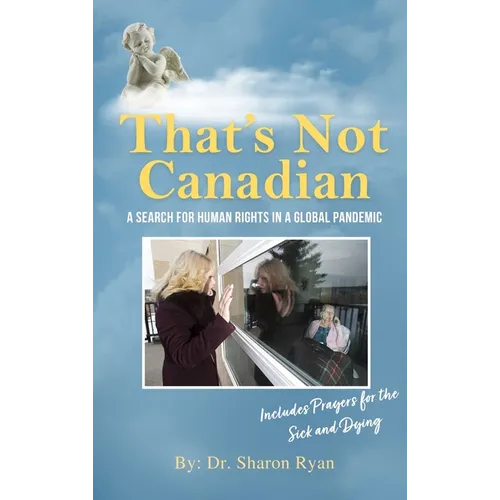 That's Not Canadian: A Search For Human Rights in A Global Pandemic - Hardcover