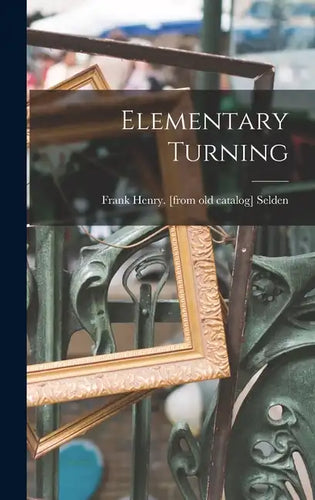 Elementary Turning - Hardcover