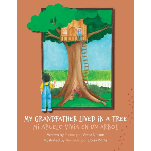 My Grandfather Lived in a Tree: Mi Abuelo Vivia en un Arbol - Paperback